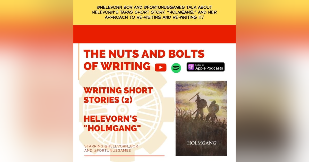 EP 37: Writing Short Stories (2) - "Holmgang" by Helevorn EP 37: Writing Short Stories (2) - "Holmgang" by Helevorn