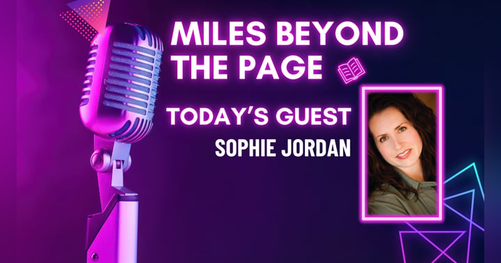 image for Miles Beyond the Page | Sophie Jordan