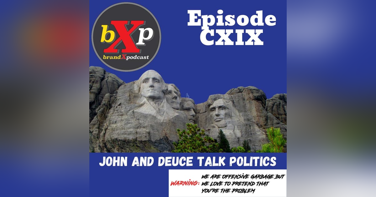John and Deuce Talk Politics | Episode 119 John and Deuce Talk Politics | Episode 119