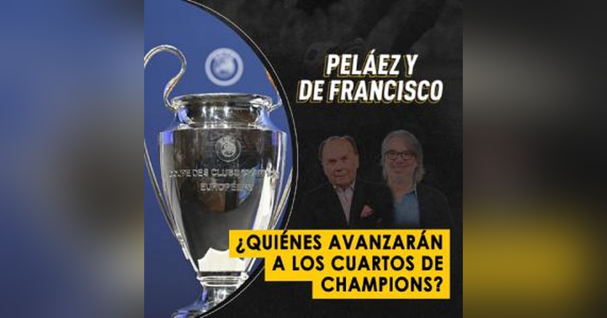 ¿Quiénes avanzarán a los cuartos de Champions? ¿Quiénes avanzarán a los cuartos de Champions?