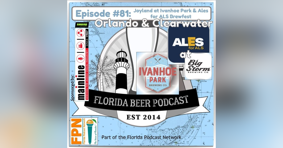 Florida Beer Podcast - Episode 81: Return to Joyland at Ivanhoe Park, Plus Ales for ALS Brewfest at Big Storm Florida Beer Podcast - Episode 81: Return to Joyland at Ivanhoe Park, Plus Ales for ALS Brewfest at Big Storm