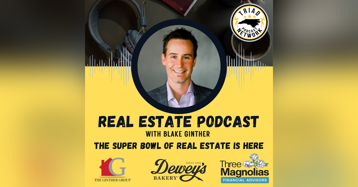 REAL ESTATE PODCAST - Springtime is the Super Bowl of Real Estate REAL ESTATE PODCAST - Springtime is the Super Bowl of Real Estate