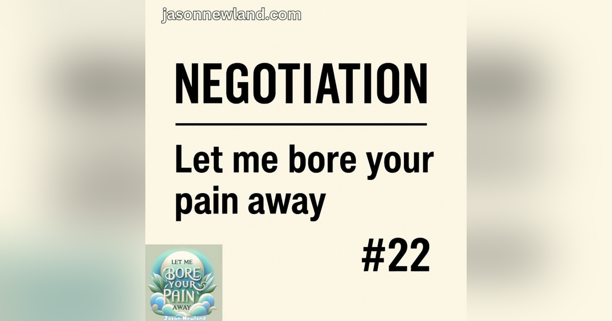 (no music) (5 hours) NEGOTIATION | Let me bore your pain away #22 | Jason Newland | 14th April 2025 (no music) (5 hours) NEGOTIATION | Let me bore your pain away #22 | Jason Newland | 14th April 2025