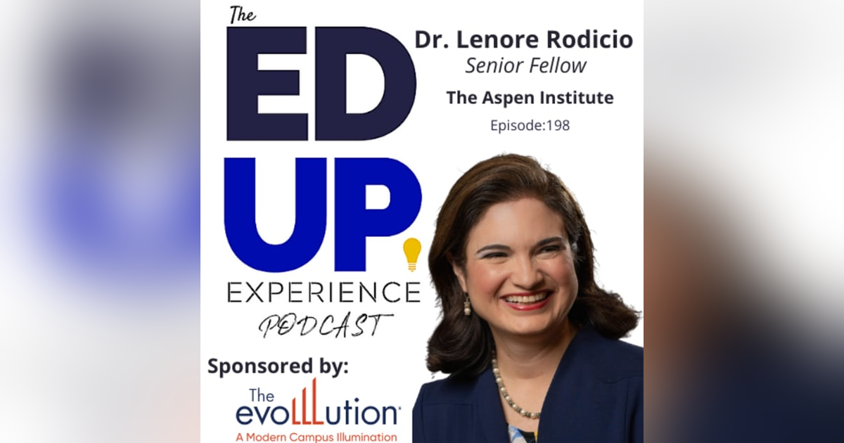 198: How to Customize Student Support - with Dr. Lenore Rodicio, Senior Fellow, The Aspen Institute 198: How to Customize Student Support - with Dr. Lenore Rodicio, Senior Fellow, The Aspen Institute