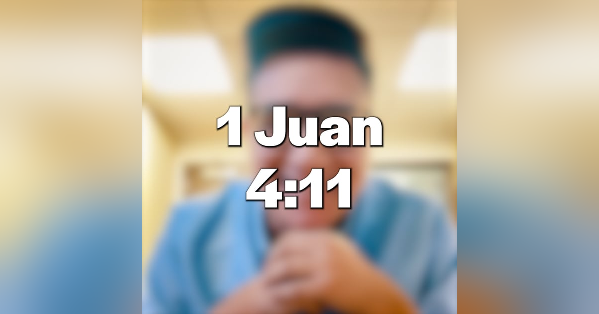 🙏🏼 1 Juan 4:11 | Un Momento Para el Alma 🙏🏼 1 Juan 4:11 | Un Momento Para el Alma