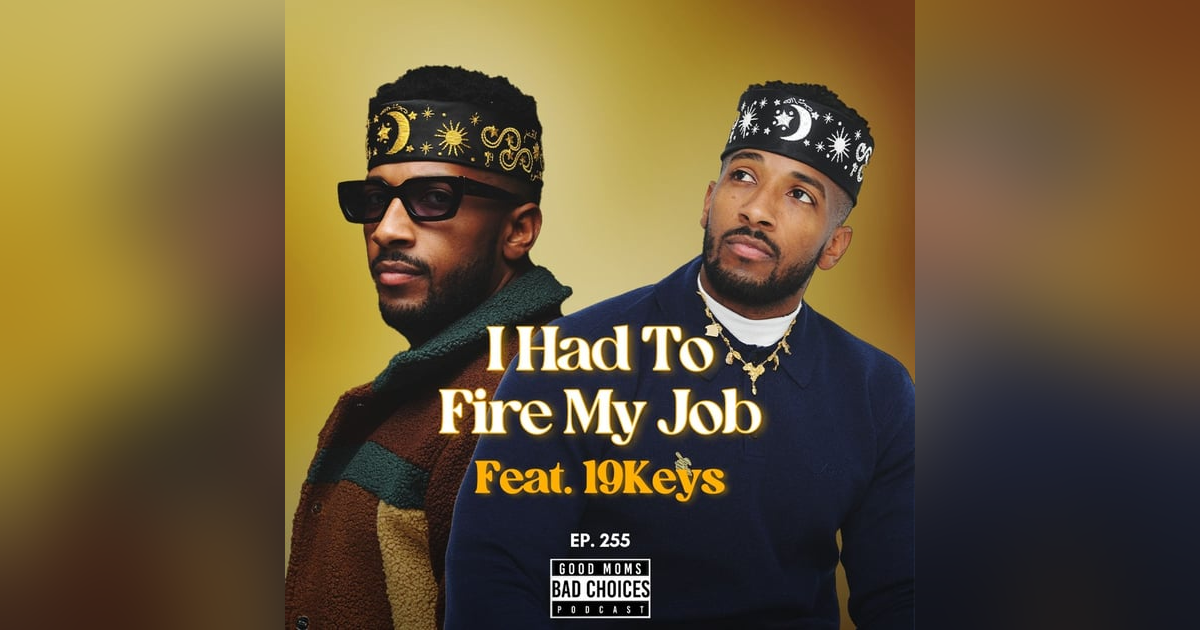 I Had To Fire My Job Feat. 19 Keys I Had To Fire My Job Feat. 19 Keys