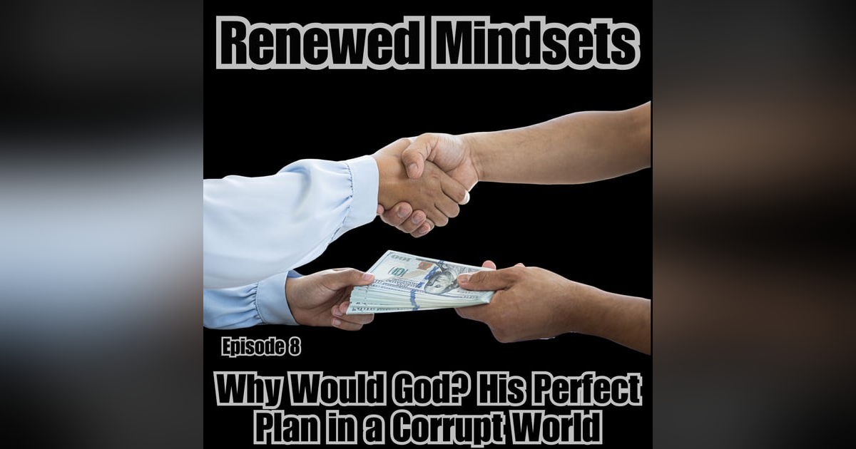 Why Would God? His Perfect Plan in a Corrupt World Why Would God? His Perfect Plan in a Corrupt World