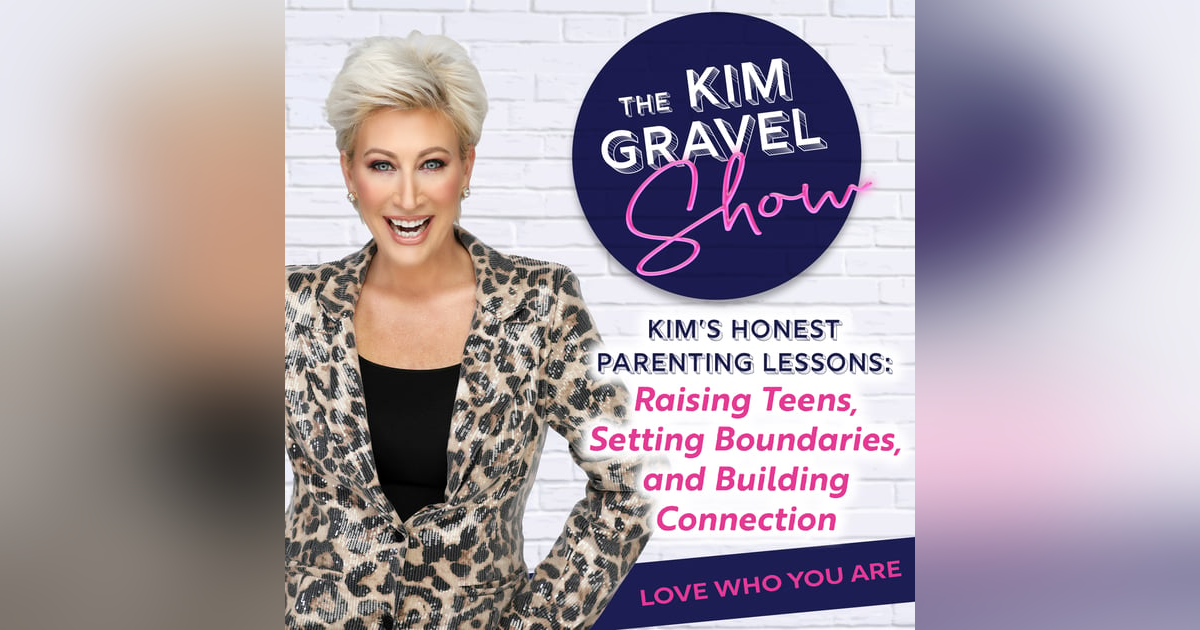 Kim’s Honest Parenting Lessons: Raising Teens, Setting Boundaries, and Building Connection Kim’s Honest Parenting Lessons: Raising Teens, Setting Boundaries, and Building Connection