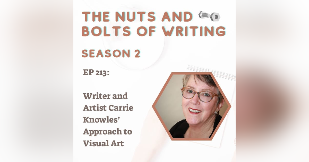 EP 213: Writer and Artist Carrie Knowles’ Approach to Visual Art EP 213: Writer and Artist Carrie Knowles’ Approach to Visual Art
