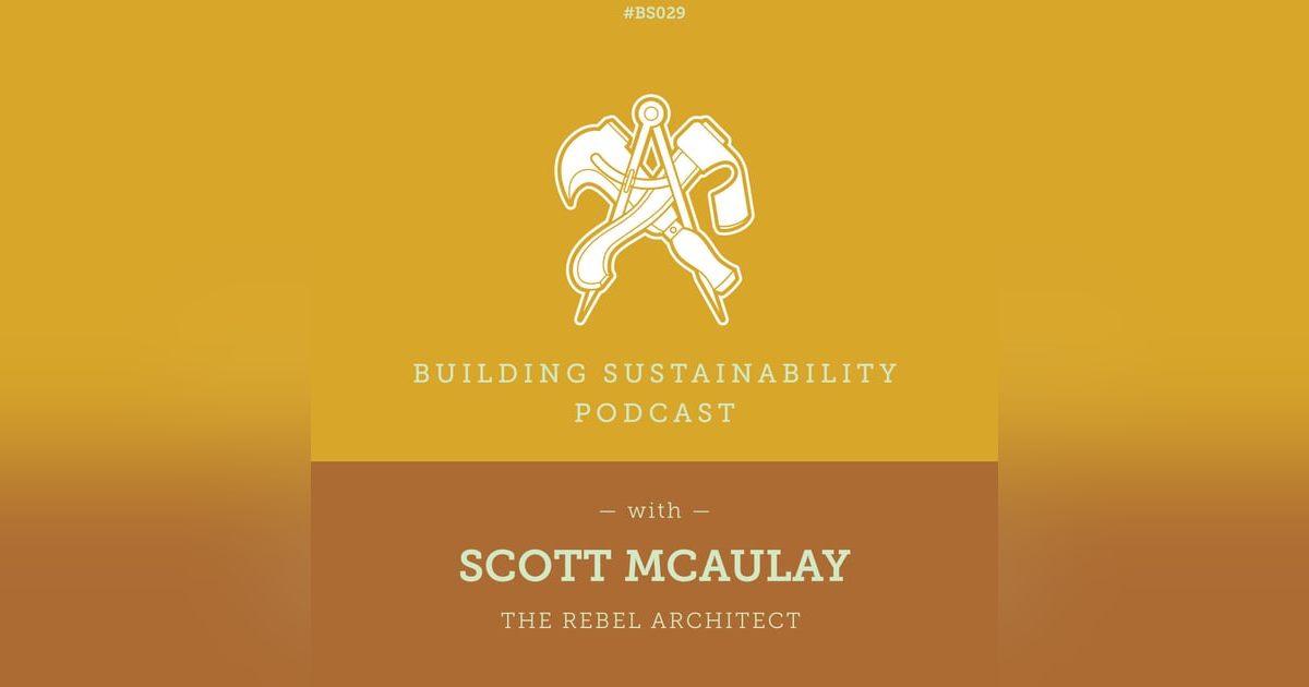 The Rebel Architect - Scott McAulay - BS029 The Rebel Architect - Scott McAulay - BS029