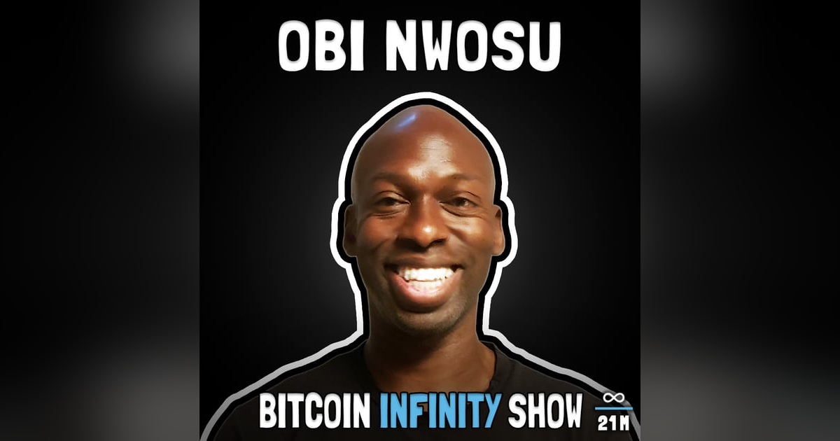 Launching Fedi with Obi Nwosu - Bitcoin Infinity Show #130 Launching Fedi with Obi Nwosu - Bitcoin Infinity Show #130