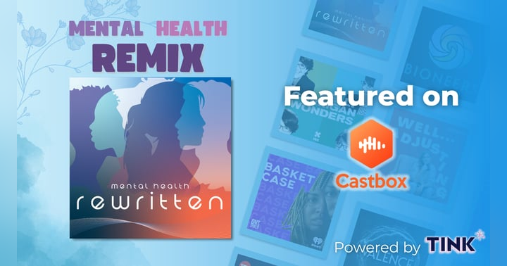 image for 🚨 Big News: Mental Health Rewritten Featured on Castbox for Mental Health Awareness Month!