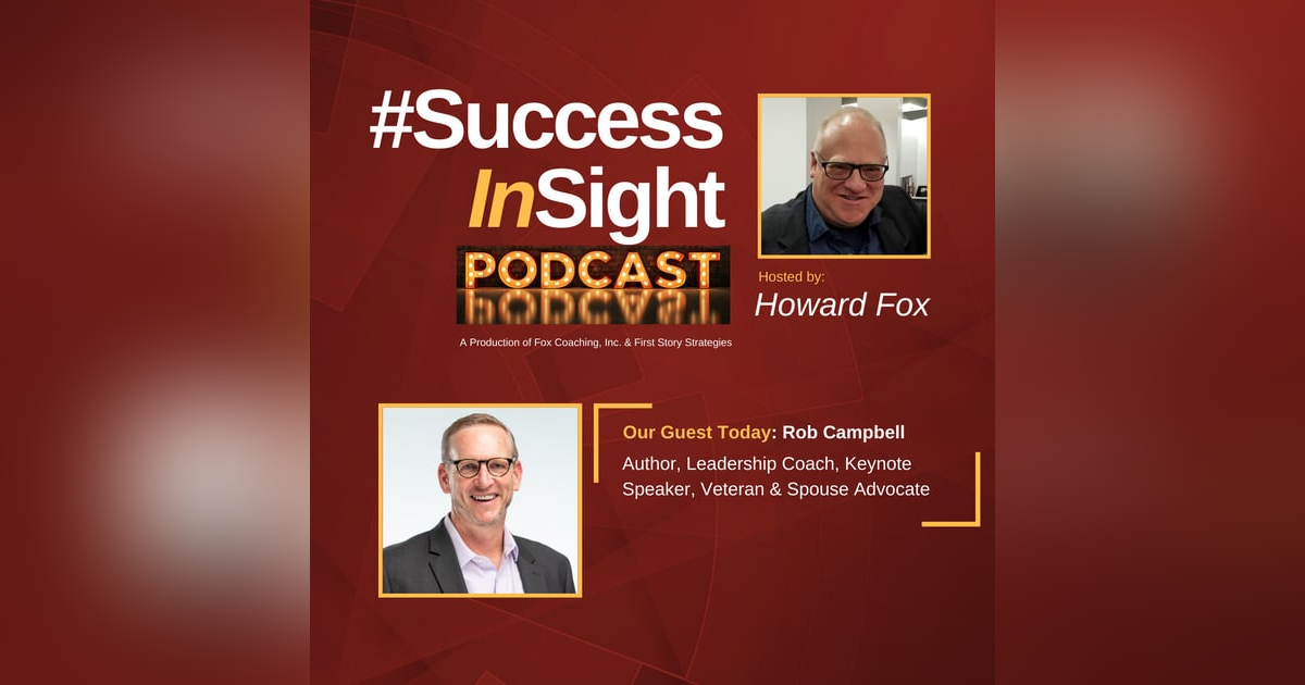 Rob Campbell -- Author, Leadership Coach, Keynote Speaker, Veteran & Spouse Advocate Rob Campbell -- Author, Leadership Coach, Keynote Speaker, Veteran & Spouse Advocate