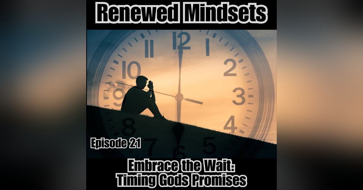 Embrace the Wait: Timing Gods Promises Embrace the Wait: Timing Gods Promises