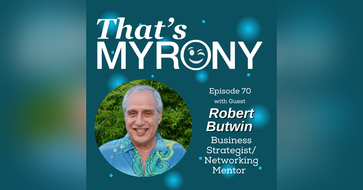 Creating Success with the Superpower of Connecting with Robert Butwin Creating Success with the Superpower of Connecting with Robert Butwin