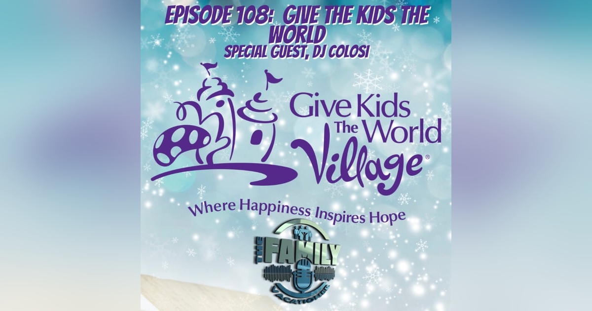 Give the Kids the World Village Give the Kids the World Village