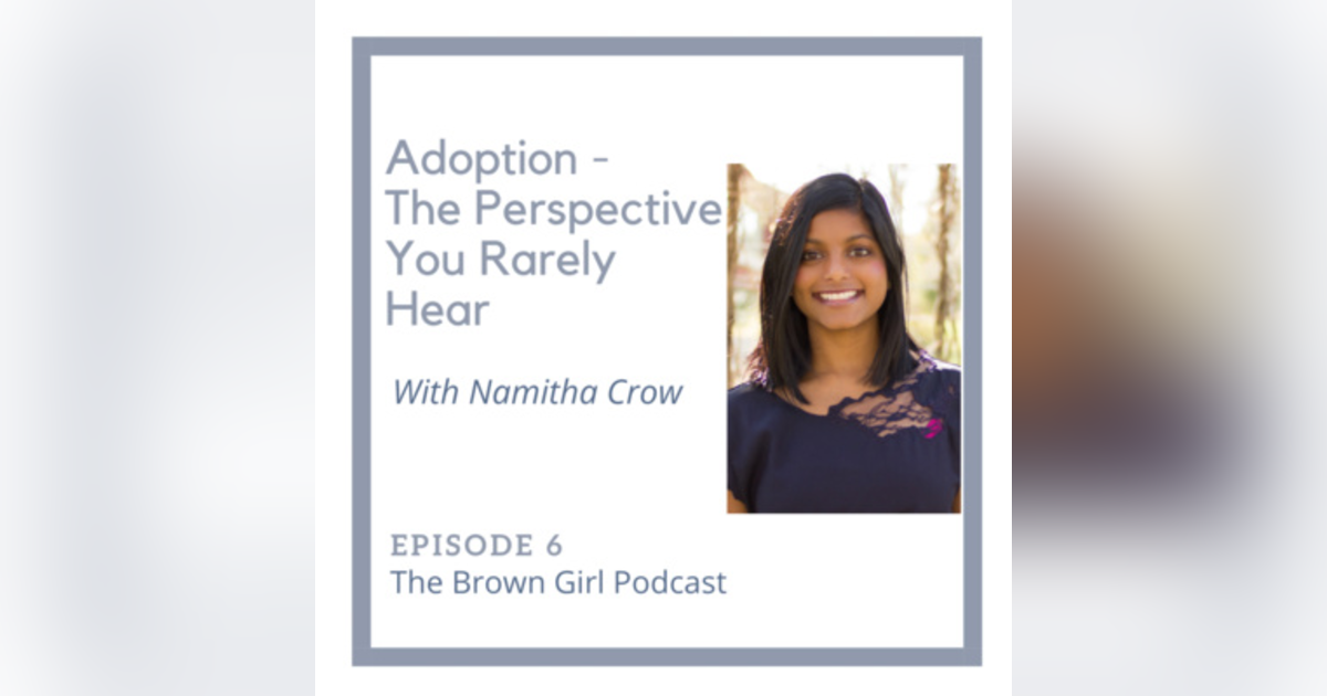 Ep 6 - Adoption ; The Perspective you Rarely Hear Ep 6 - Adoption ; The Perspective you Rarely Hear