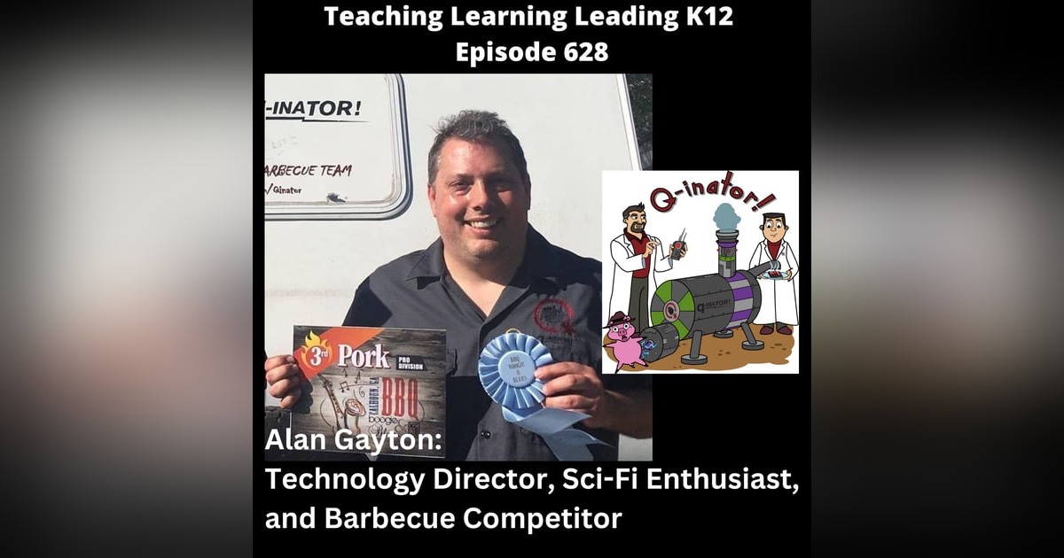 Alan Gayton: Technology Director, Sci-Fi Enthusiast, and Barbecue Competitor -628 Alan Gayton: Technology Director, Sci-Fi Enthusiast, and Barbecue Competitor -628