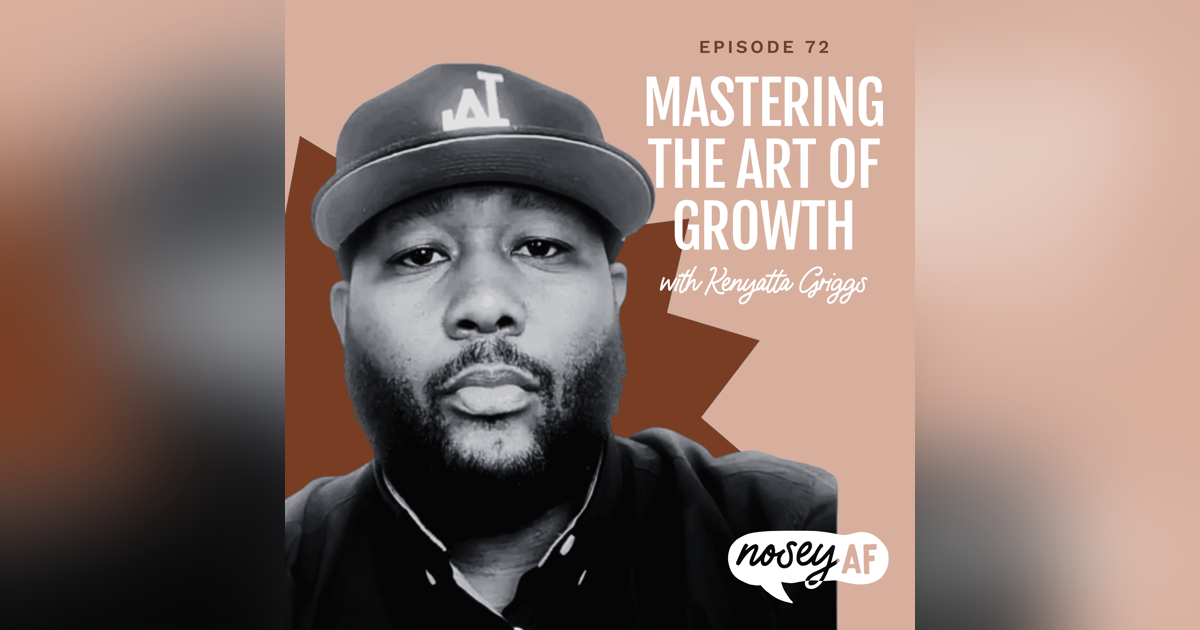 Mastering the Art of Growth: Insights from Kenyatta Griggs Mastering the Art of Growth: Insights from Kenyatta Griggs