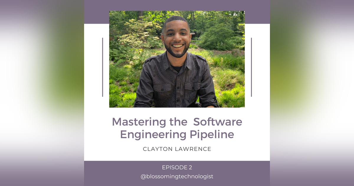 2. Mastering the Software Engineering Pipeline with Clayton Lawrence 2. Mastering the Software Engineering Pipeline with Clayton Lawrence