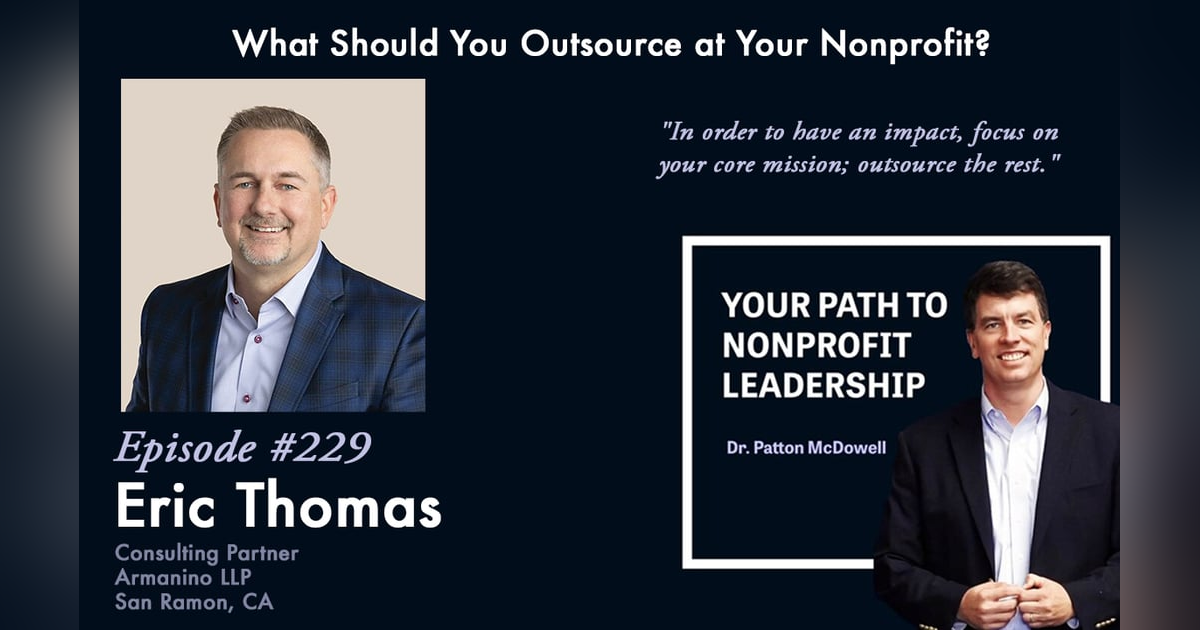 229: What Should You Outsource at Your Nonprofit? (Eric Thomas) 229: What Should You Outsource at Your Nonprofit? (Eric Thomas)