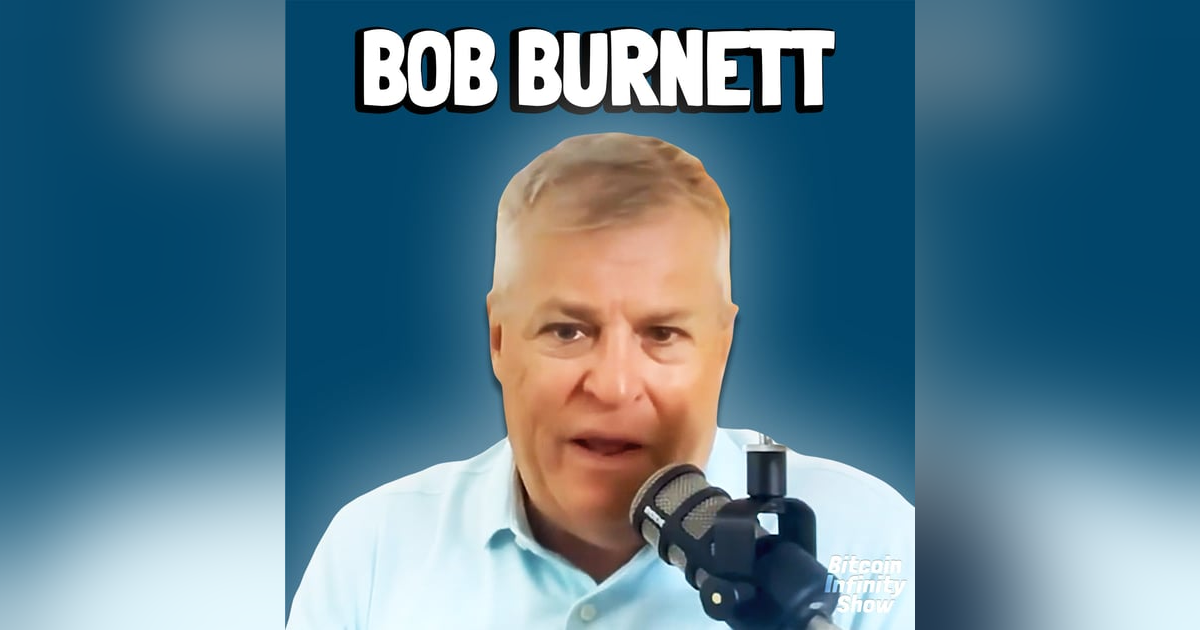 Finding Meaning with Bitcoin | Bob Burnett | Bitcoin Infinity Show #161 Finding Meaning with Bitcoin | Bob Burnett | Bitcoin Infinity Show #161