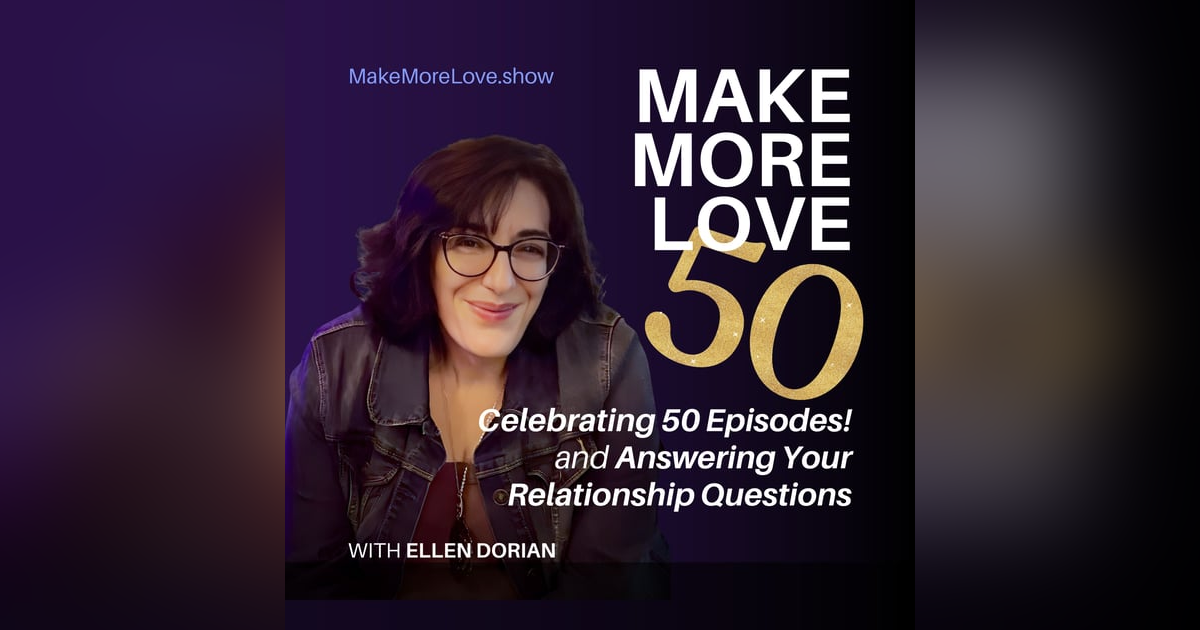 51: Celebrating 50 Episodes and Answering Listeners' Relationship Questions 51: Celebrating 50 Episodes and Answering Listeners' Relationship Questions