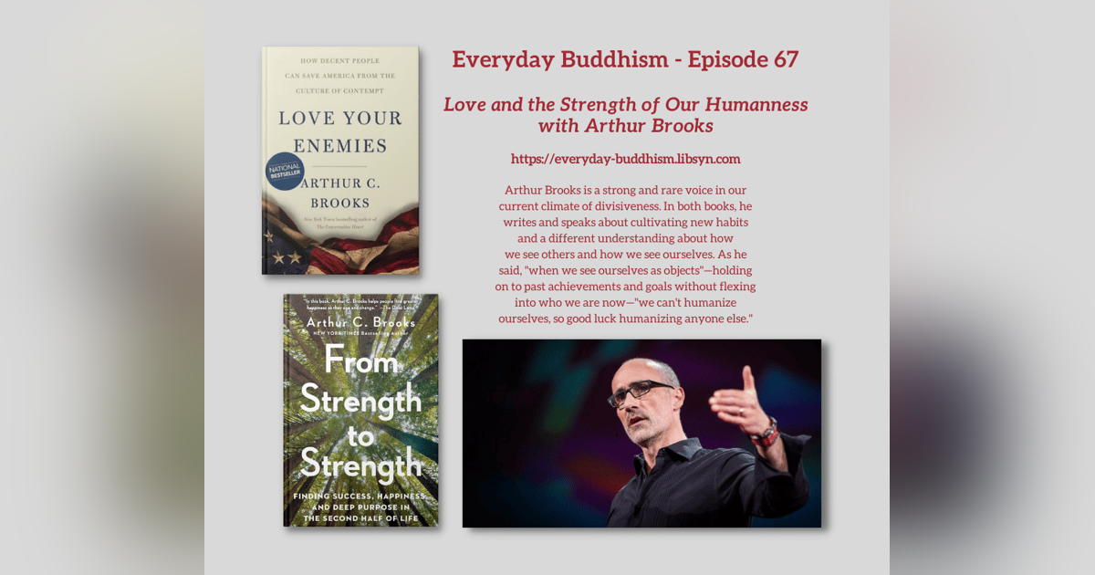 Everyday Buddhism 67 - Love and the Strength of Our Humanness Everyday Buddhism 67 - Love and the Strength of Our Humanness