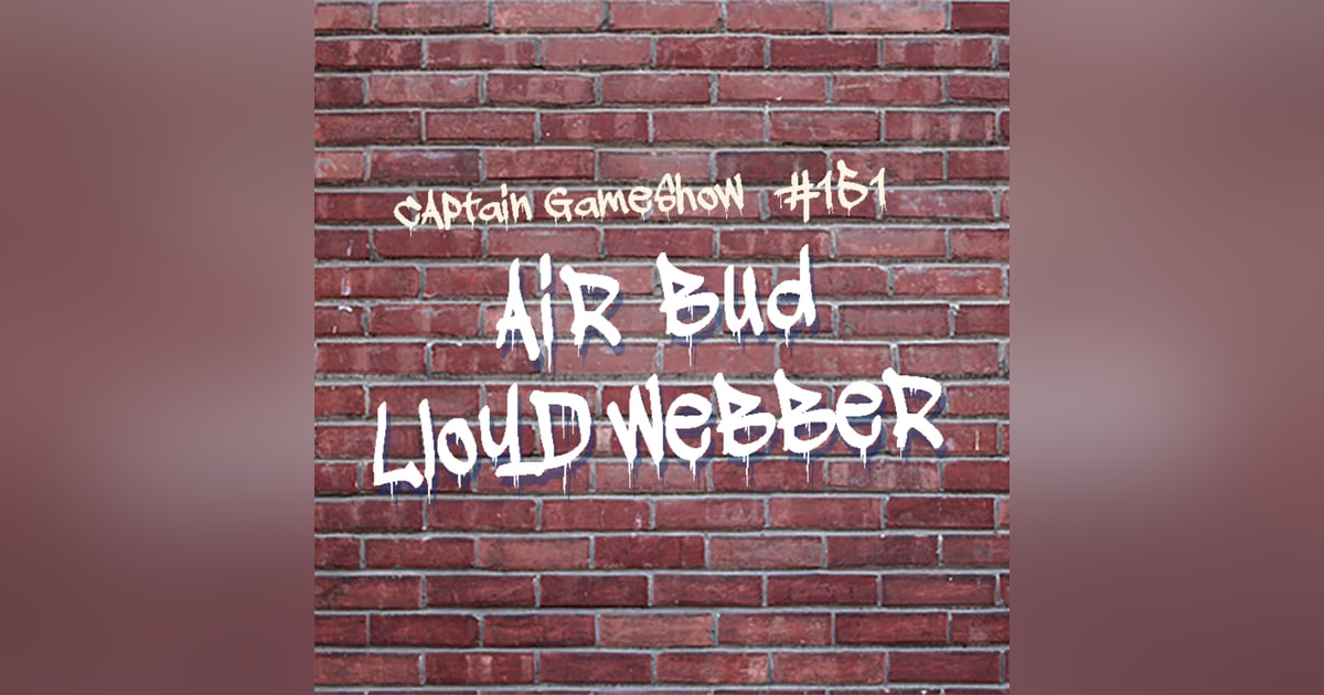 Episode 151: Air Bud Lloyd Webber Episode 151: Air Bud Lloyd Webber