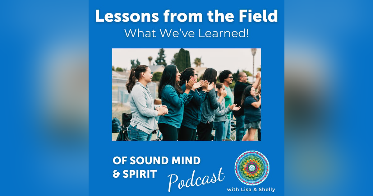 044. Lessons From the Field: What We've Learned! (Part 2) 044. Lessons From the Field: What We've Learned! (Part 2)