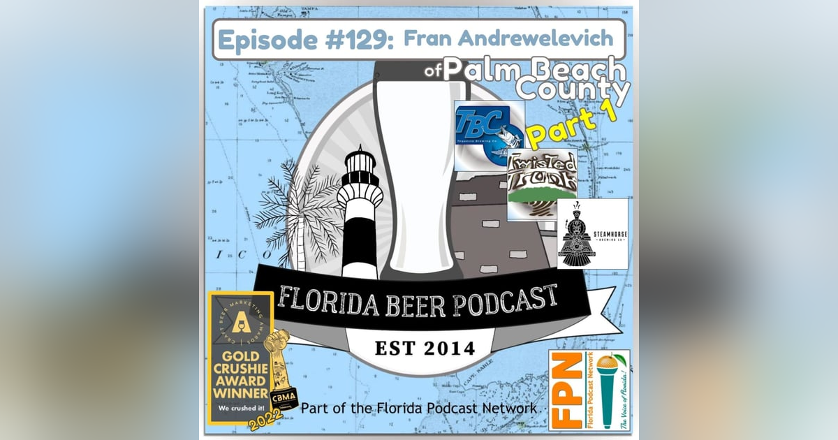 Florida Beer Podcast - Episode 129: Fran Andrewlevich, Part 1 Florida Beer Podcast - Episode 129: Fran Andrewlevich, Part 1