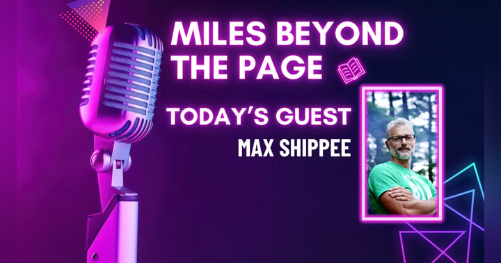 image for Miles Beyond the Page | Max Shippee