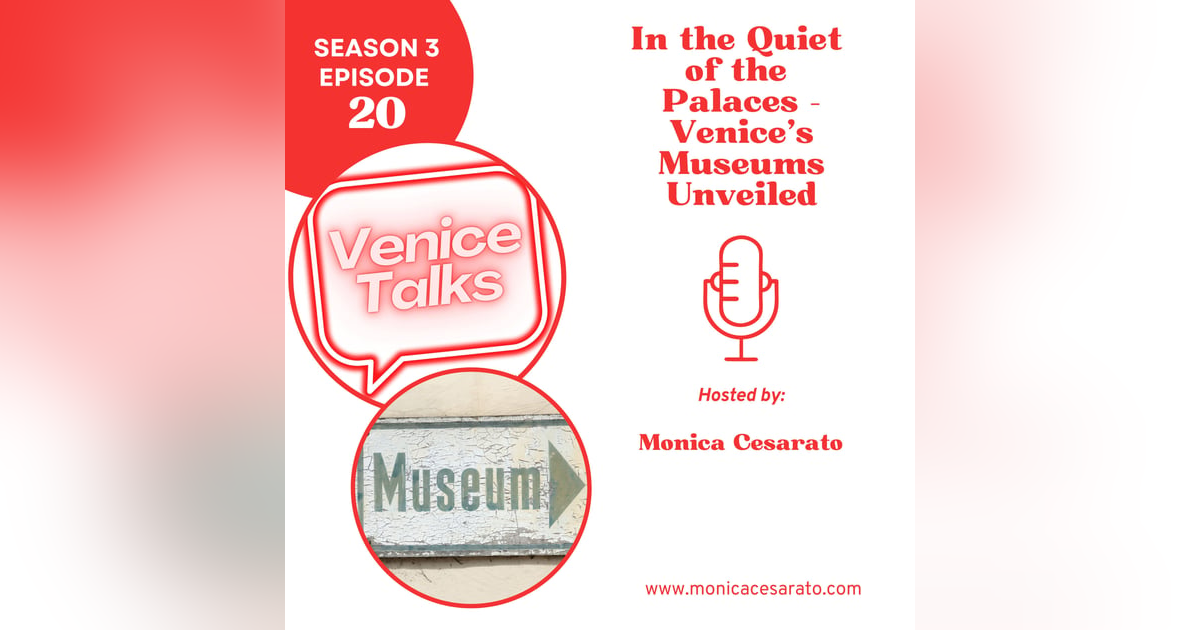 S3 Ep.20 - Not Just Canals — The Museums That Make Venice Breathe S3 Ep.20 - Not Just Canals — The Museums That Make Venice Breathe