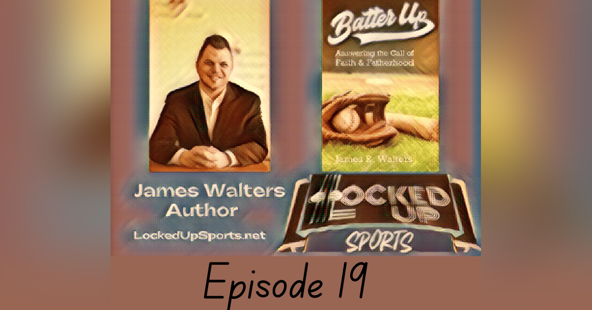 Locked Up Sports Ep.19 Locked Up Sports Ep.19