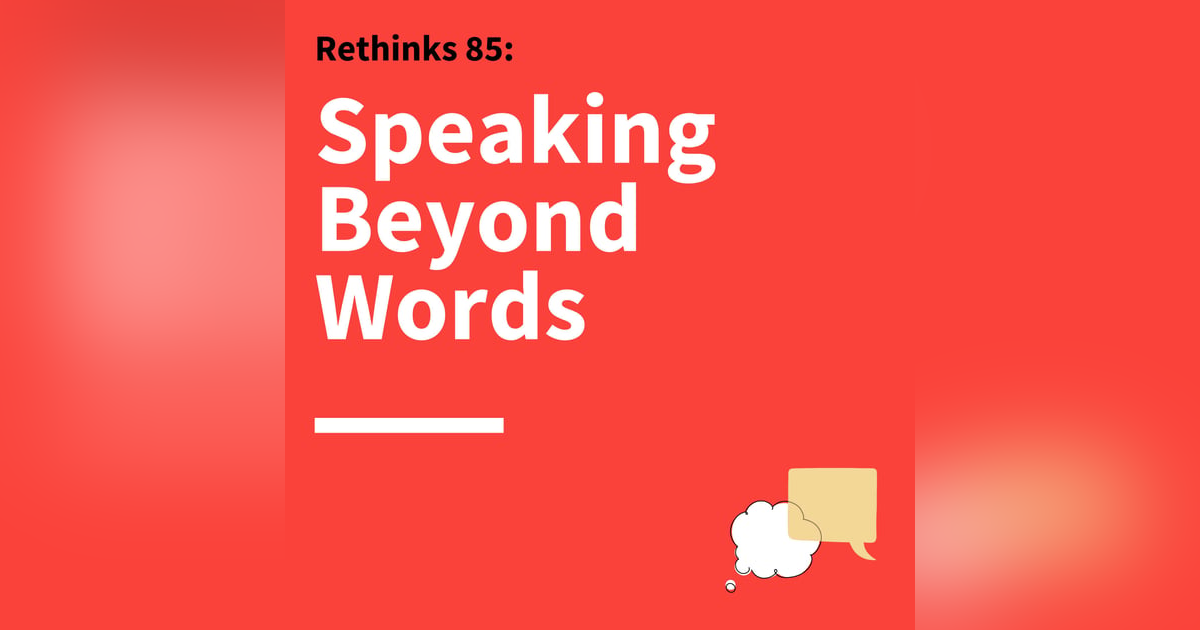 85. Rethinks: Don't Get Lost in Translation 85. Rethinks: Don't Get Lost in Translation