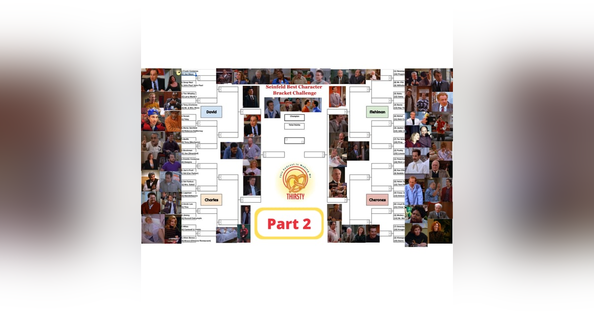 Seinfeld Podcast | March Madness | Best Character Bracket | Round 2 Seinfeld Podcast | March Madness | Best Character Bracket | Round 2