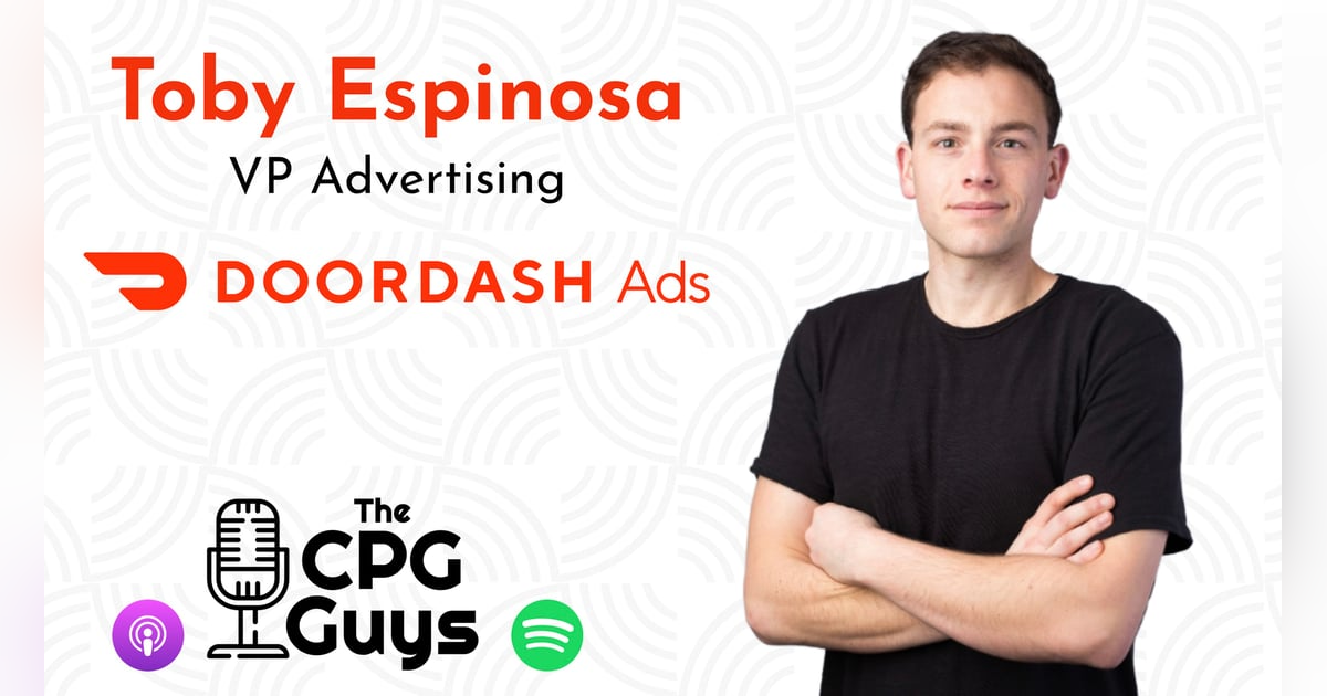 Incremental Growth for CPG Brands with DoorDash Ads' Toby Espinosa Incremental Growth for CPG Brands with DoorDash Ads' Toby Espinosa