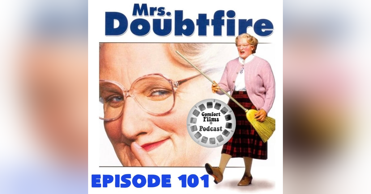 Comfort Films 101: Mrs. Doubtfire (1993) Comfort Films 101: Mrs. Doubtfire (1993)