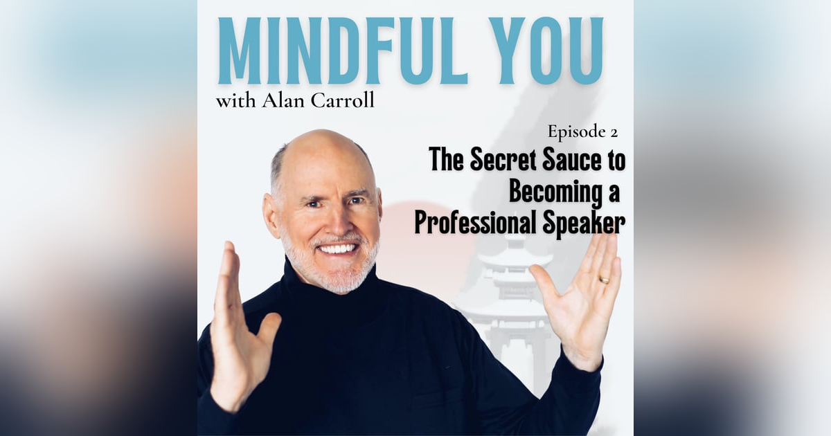 The Secret Sauce to Becoming a Professional Speaker | Ep 02 The Secret Sauce to Becoming a Professional Speaker | Ep 02