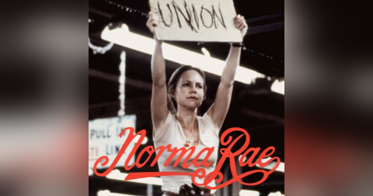 A Film at 45: Norma Rae A Film at 45: Norma Rae