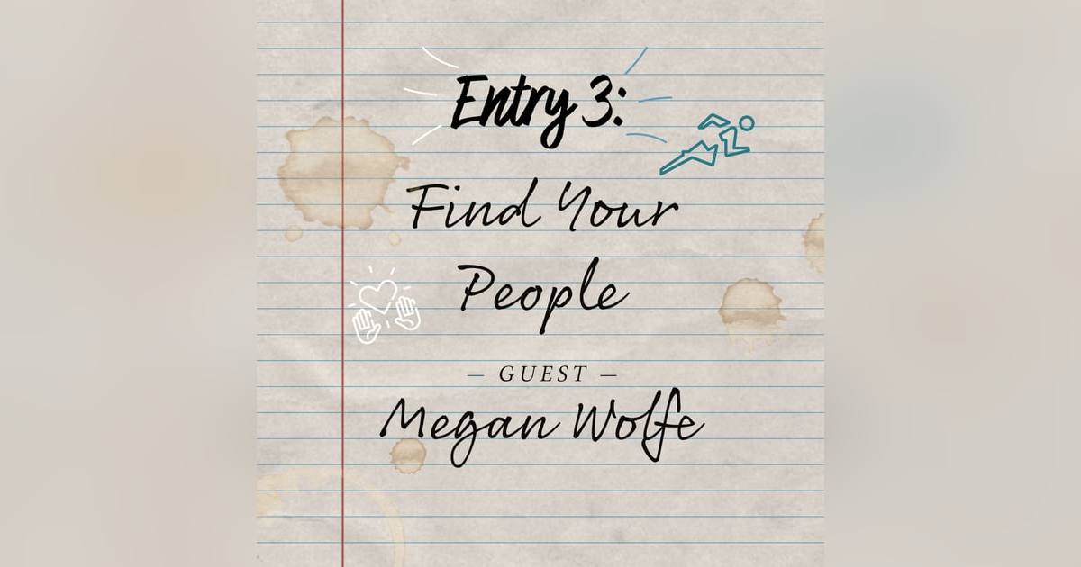 Entry 3: Find Your People Entry 3: Find Your People