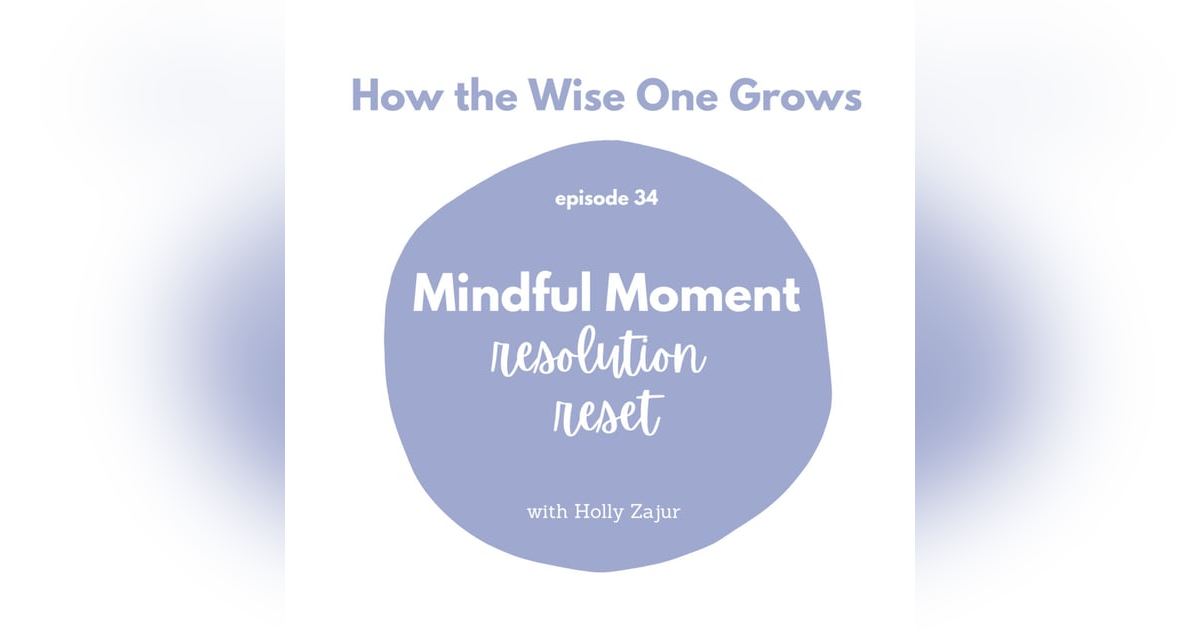 Mindful Moment: Resolution Reset (34) Mindful Moment: Resolution Reset (34)