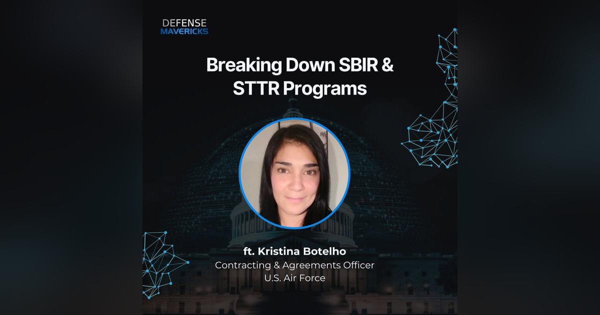 Breaking Down SBIR & STTR Programs with Kristina Botelho Breaking Down SBIR & STTR Programs with Kristina Botelho