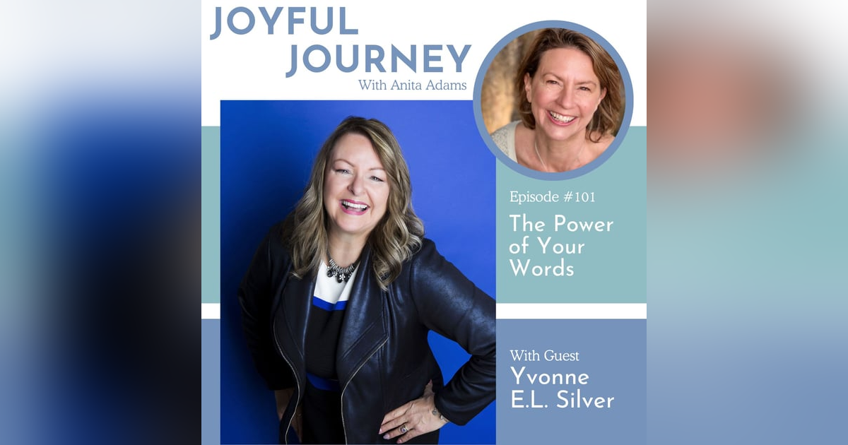 The Power of Your Words - A Conversation with Yvonne E.L. Silver The Power of Your Words - A Conversation with Yvonne E.L. Silver