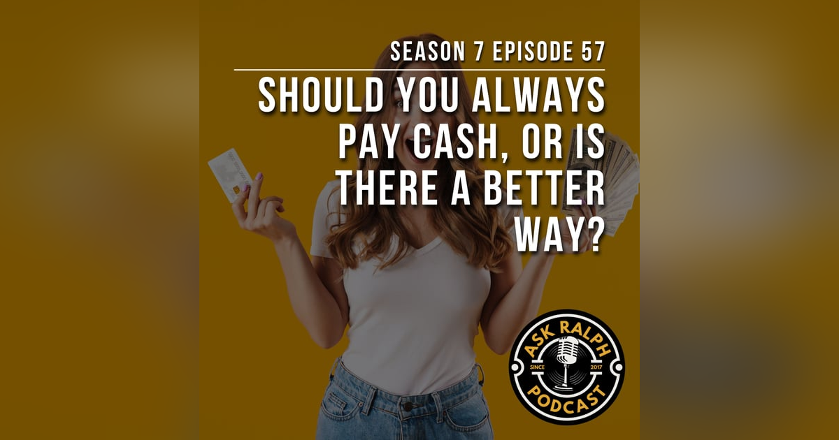 Should You Always Pay Cash, or Is There a Better Way? Should You Always Pay Cash, or Is There a Better Way?