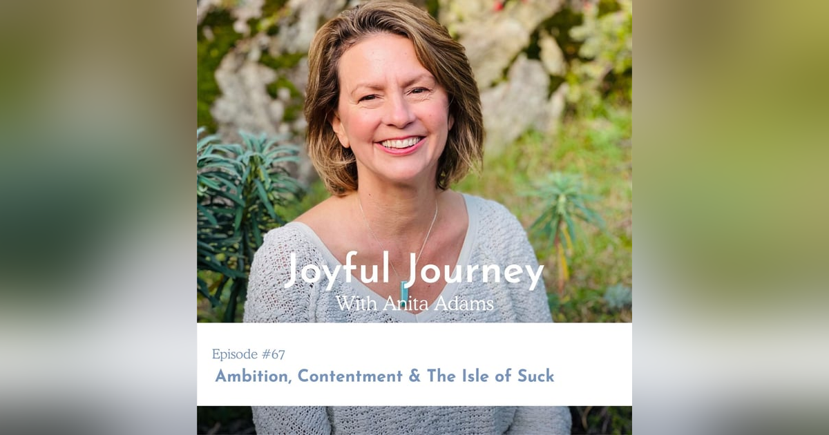 Ambition, Contentment & The Isle of Suck Ambition, Contentment & The Isle of Suck