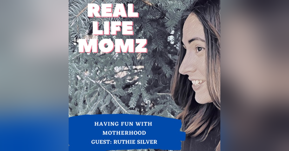 Having Fun With Motherhood With Ruthie Silver Having Fun With Motherhood With Ruthie Silver