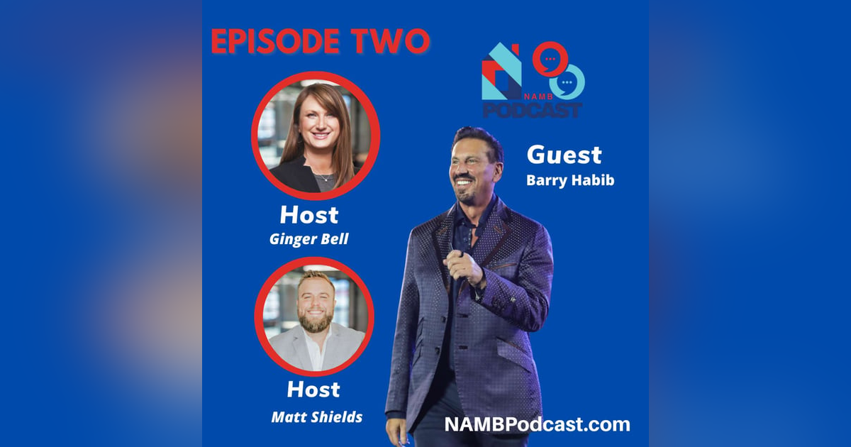 Episode Two: Mastering Mortgage Market Timing with Barry Habib Episode Two: Mastering Mortgage Market Timing with Barry Habib