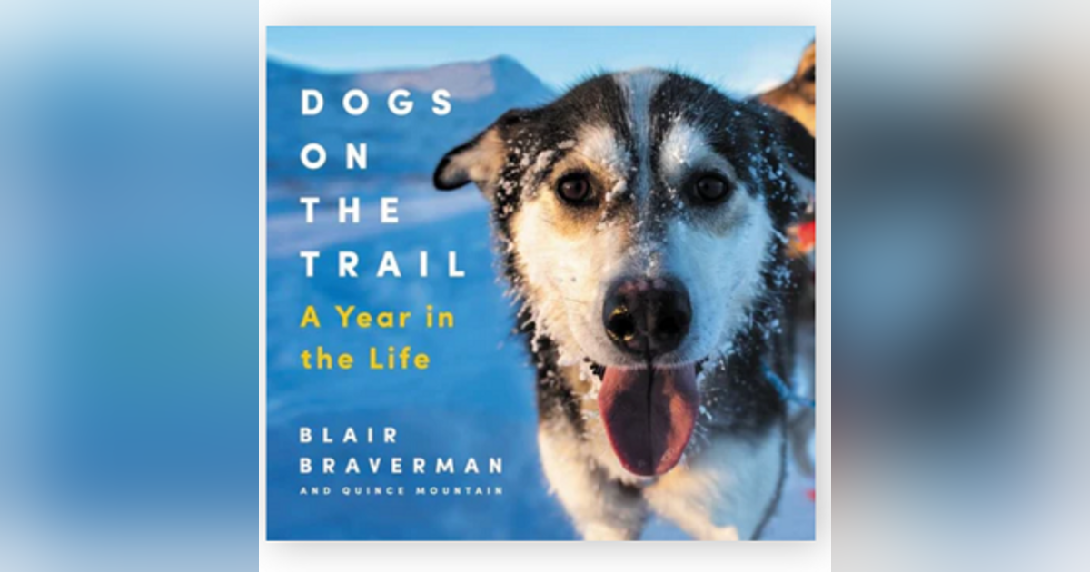 Book Review from Rick’s Library: Dogs On The Trail - A Year in the Life by Blair Braverman Book Review from Rick’s Library: Dogs On The Trail - A Year in the Life by Blair Braverman
