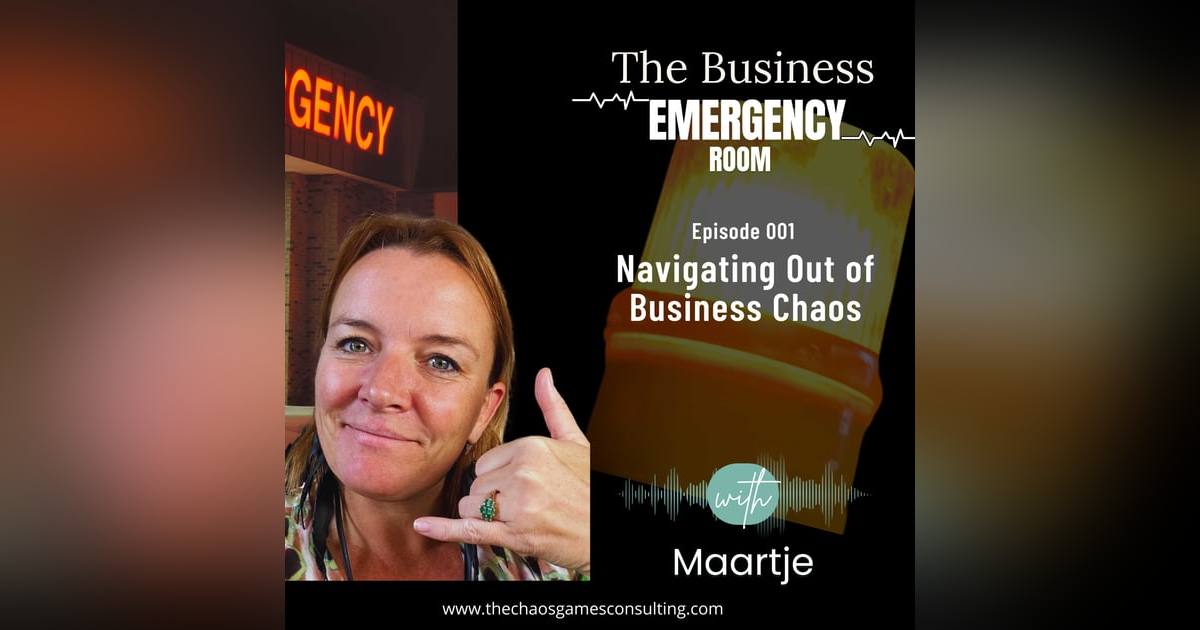 Navigating out of Business Chaos | 001 Navigating out of Business Chaos | 001